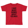 mixed drinks about feelings Toddler T-shirt