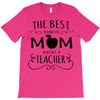 the best kind of mom raises a teacher T-Shirt