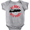 we don't need roads Baby Onesie
