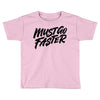 must go faster Toddler T-shirt