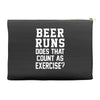 beer runs does that count as exercise funny Accessory Pouches