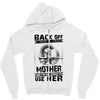 Back Of I Have A Crazy Mother And I am not Afraid To Use Her Zipper Hoodie