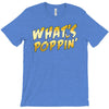 What's Poppin T-Shirt
