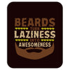 beards turn laziness into awesomeness Mousepad