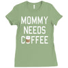 mommy needs coffee Ladies Fitted T-Shirt