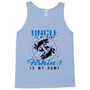 Uncle is my Name Fishing Is My Game Tank Top