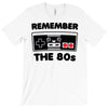 remember the 80's T-Shirt