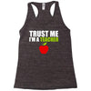 Trust Me I am a Teacher Racerback Tank