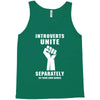 introverts unite separately in your own homes Tank Top