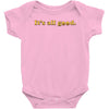 It's All Good Baby Bodysuit