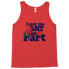 i put the art in fart Tank Top