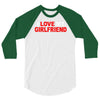 i love my girlfriend 3/4 Sleeve Shirt