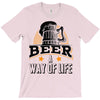 Beer A Way Of Life T-Shirt