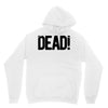 dead Unisex Hoodie