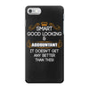 Smart Good Looking Accountant Doesnt Get Better Than This iPhone 7 Case