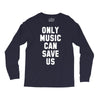 only music can save us Long Sleeve Shirts