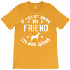 if i can't bring my dog i'm not going T-Shirt