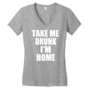 take me drunk i'm home Women's V-Neck T-Shirt