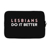 Lesbians Do It Better Laptop sleeve