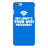 Hey What's Your Wifi Password iPhone 6/6s Plus Case