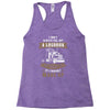 I Dont Always Fill Out A Logbook Racerback Tank