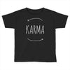 karma Toddler T-shirt