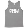 nerd for life Tank Top