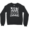 Just One More Dog I Promise Crewneck Sweatshirt