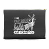 I Like Big Bucks And I Cannot Lie Accessory Pouches