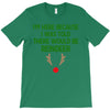 i'm here because i was told there would be reindeer T-Shirt