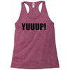 yuup humour Racerback Tank