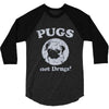 pugs not drugs 3/4 Sleeve Shirt