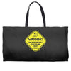 warning may...talking about fishing Weekender Totes
