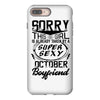 This Girl Is Taken By A Super Sexy October Boyfriend iPhone 8 Plus