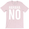 hahaha no T-Shirt
