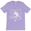astronauts need their space T-Shirt
