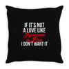 if it's not a love like roseanne &amp; dan i don't want it Throw Pillow