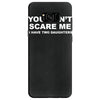 you can't scare me Samsung Galaxy S8