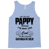 I'm Called Pappy  Because  I'm Way Too Cool To Be Called Grandfather Tank Top