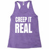 creep it real Racerback Tank