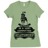 I Am Rottweiler Actually In A Very Commited Relationship Ladies Fitted T-Shirt