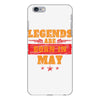 Legends Are Born In May iPhone 6/6s Plus Case