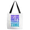 Grab Some Salt And Limes Cuz It's Tequila Time Tote Bags