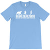 be nice to fat people bear chase funny pub joke T-Shirt