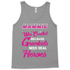 Mammie Was Created Because Need Real Heroes Tank Top