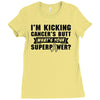 I Am Kicking Cancers Butt Whats Your Superpower? Ladies Fitted T-Shirt