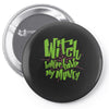 witch better have my money Pin-back button