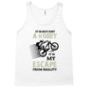 It is Not Just A Hobby It is My Escape From Reality Tank Top