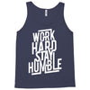 Work Hard, Stay Humble Tank Top