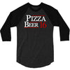 pizza and beer '16 3/4 Sleeve Shirt